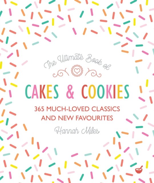 The Ultimate Book of Cakes and Cookies