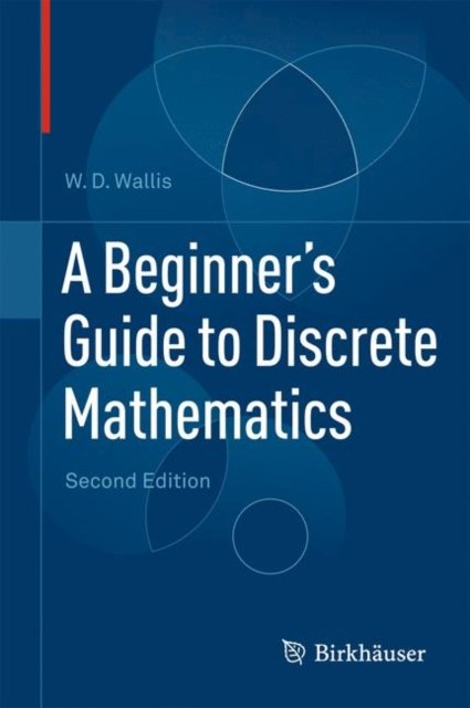 A Beginner''s Guide to Discrete Mathematics