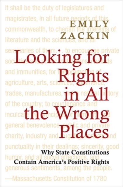 Looking for Rights in all the Wrong Places – Why State Constitutions Contain America`s Positive Rights