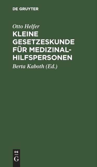 Kleine Gesetzeskunde Fur Medizinalhilfspersonen