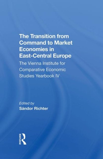 The Transition From Command To Market Economies In Eastcentral Europe