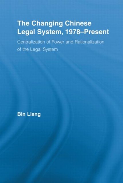 The Changing Chinese Legal System, 1978-Present
