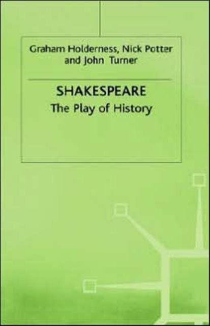 Shakespeare: The Play of History