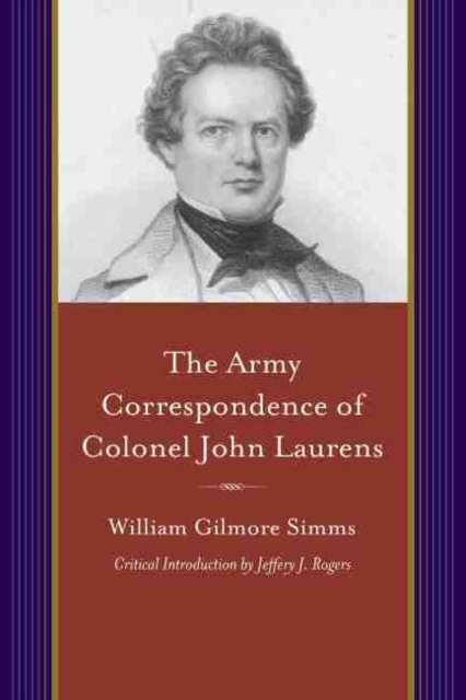 The Army Correspondence of Colonel John Laurens