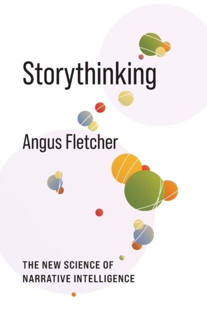 Storythinking – The New Science of Narrative Intelligence