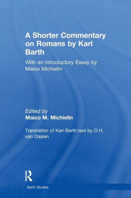 A Shorter Commentary on Romans by Karl Barth