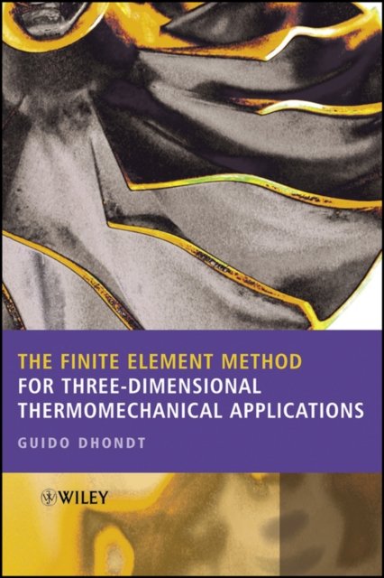 The Finite Element Method for Three-Dimensional Thermomechanical Applications