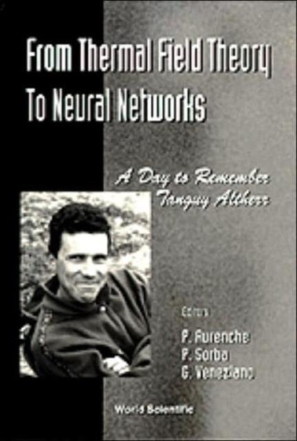 From Thermal Field Theory To Neural Networks: A Day To Remember Tanguy Altherr - Cern4 November 1994