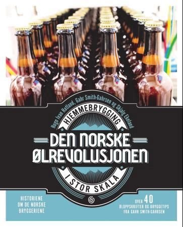 Den norske ølrevolusjonen - hjemmebrygging i stor skala