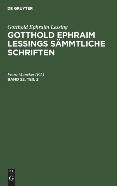 Gotthold Ephraim Lessing: Gotthold Ephraim Lessings Sammtliche Schriften. Band 22, Teil 2