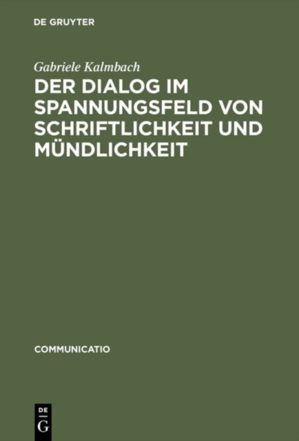 Der Dialog im Spannungsfeld von Schriftlichkeit und Mundlichkeit