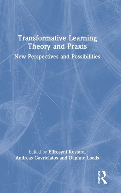 Transformative Learning Theory and Praxis