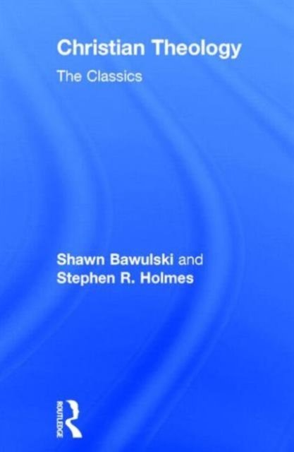 Christian Theology: The Classics