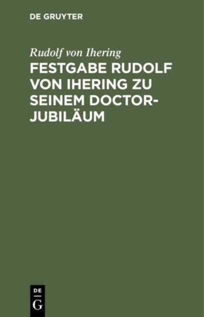 Festgabe Rudolf Von Ihering Zu Seinem Doctor-Jubilaum