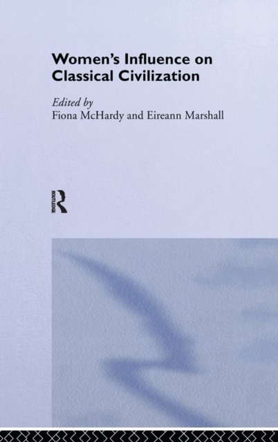 Women's Influence on Classical Civilization