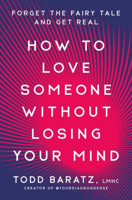 How to Love Someone Without Losing Your Mind