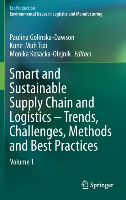 Smart and Sustainable Supply Chain and Logistics - Trends, Challenges, Methods and Best Practices