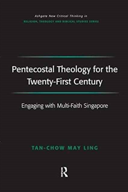 Pentecostal Theology for the Twenty-First Century