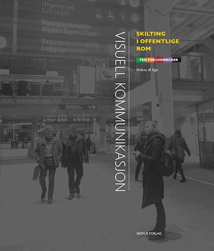 Visuell kommunikasjon - skilting i offentlige rom : fem fokusområder
