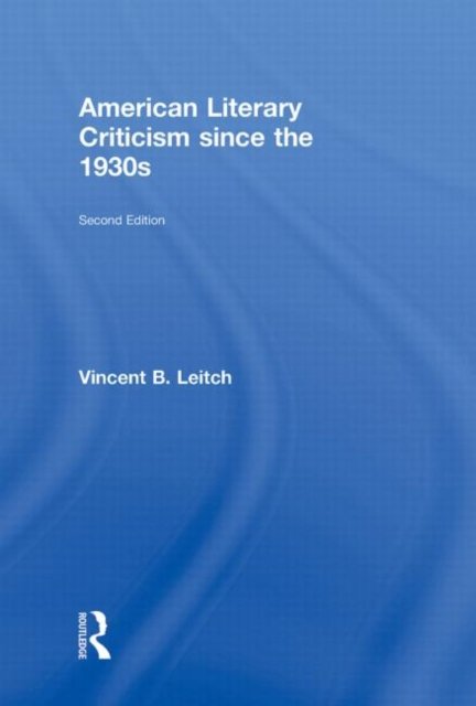 American Literary Criticism Since the 1930s