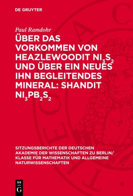 Über das Vorkommen von Heazlewoodit Ni<sub>3</sub>S<sup>2</sup> und über ein neues ihn begleitendes Mineral: Shandit Ni<sub>3</sub>Pb <sub>2</sub>S<sup>2</sup>