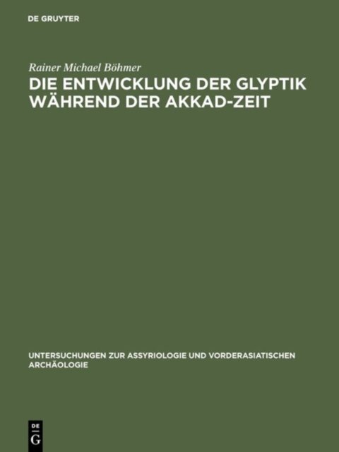 Die Entwicklung der Glyptik wahrend der Akkad-Zeit