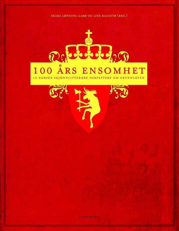 100 års ensomhet - 15 norske skjønnlitterære forfattere om Grunnloven