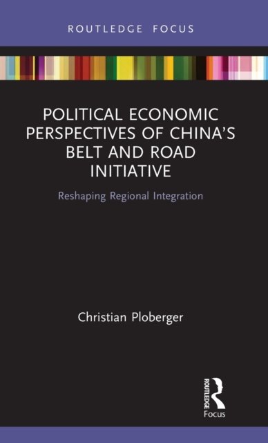 Political Economic Perspectives of China’s Belt and Road Initiative