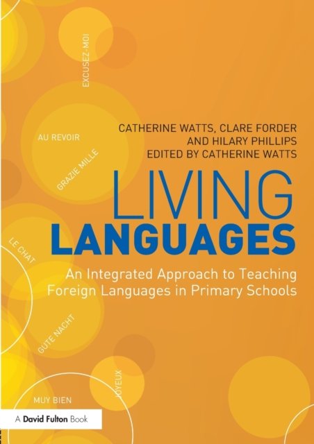 Living Languages: An Integrated Approach to Teaching Foreign Languages in Primary Schools