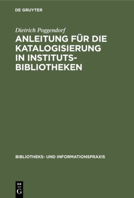 Anleitung Für Die Katalogisierung in Institutsbibliotheken
