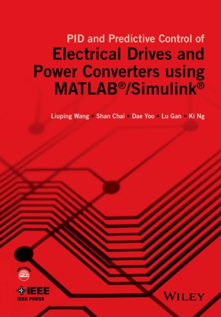 PID and Predictive Control of Electric Drives and Power Converters using MATLAB(R)/Simulink(R)