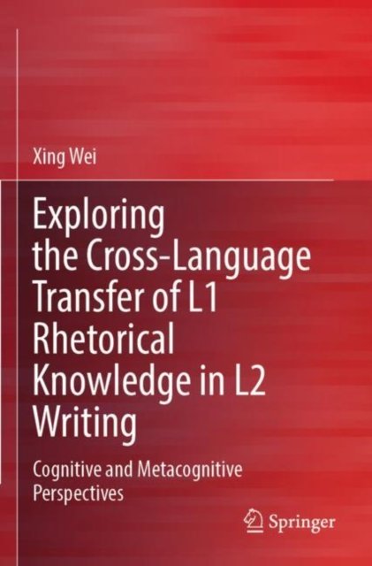 Exploring the Cross-language Transfer of L1 Rhetorical Knowledge in L2 Writing