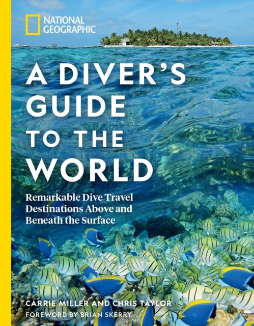 National Geographic A Diver''s Guide to the World