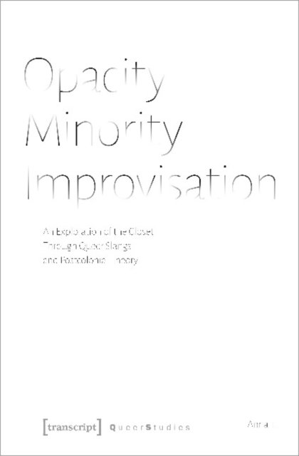 Opacity – Minority – Improvisation