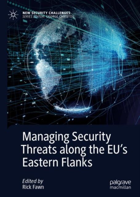 Managing Security Threats along the EU''s Eastern Flanks