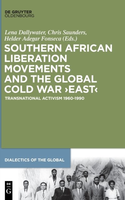 Southern African Liberation Movements and the Global Cold War ‘East’