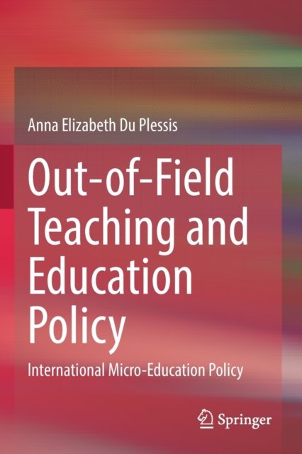 Out-of-Field Teaching and Education Policy