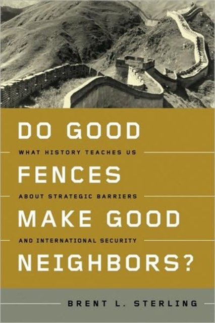 Do Good Fences Make Good Neighbors?