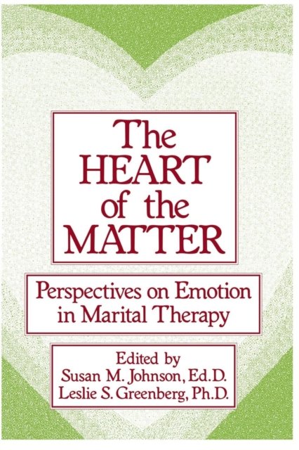 The Heart Of The Matter: Perspectives On Emotion In Marital