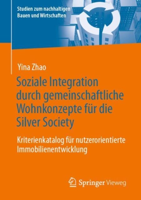 Soziale Integration durch gemeinschaftliche Wohnkonzepte fur die Silver Society