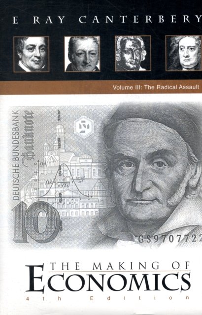 Making Of Economics, The (4th Edition) - Volume Iii: The Radical Assault