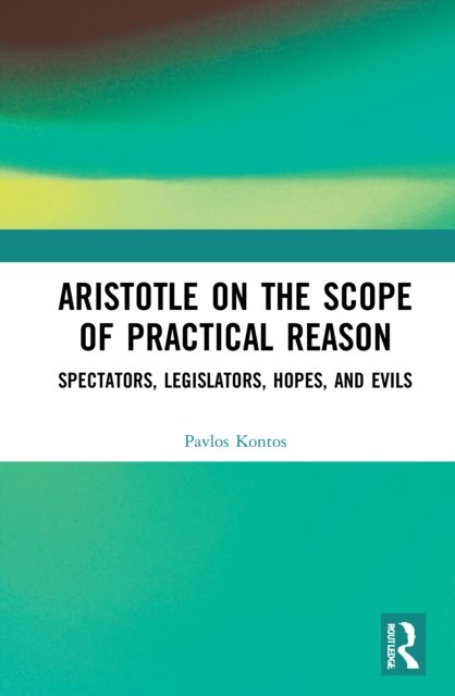 Aristotle on the Scope of Practical Reason