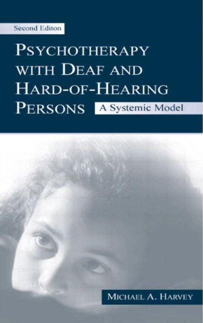 Psychotherapy With Deaf and Hard of Hearing Persons
