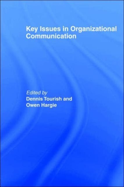 Key Issues in Organizational Communication
