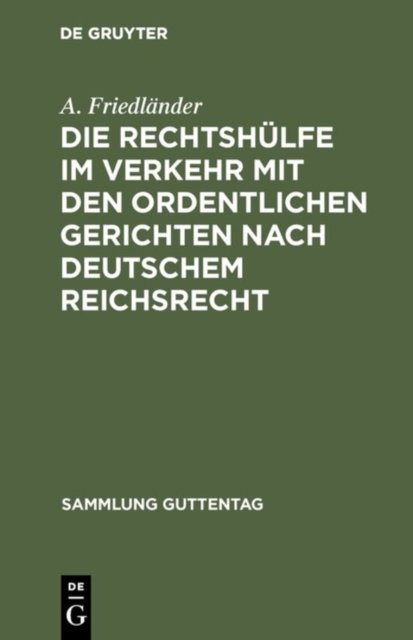 Die Rechtshulfe im Verkehr mit den ordentlichen Gerichten nach deutschem Reichsrecht