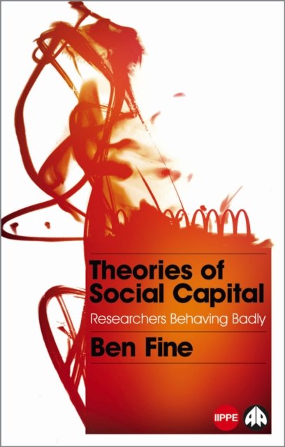 Theories of Social Capital – Researchers Behaving Badly