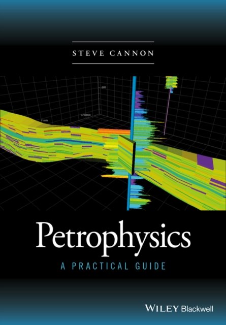 Petrophysics – A Practical Guide