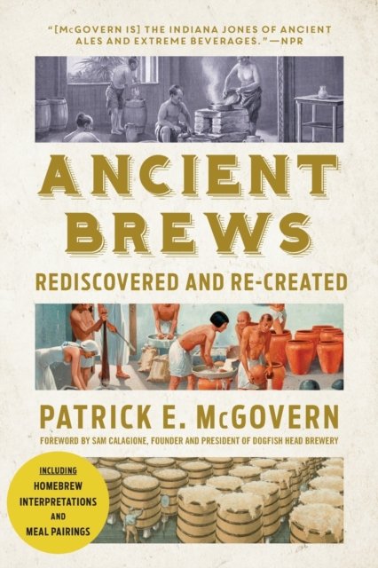 Ancient Brews – Rediscovered and Re–created