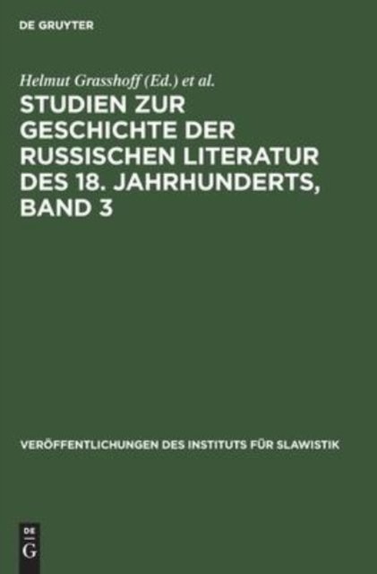 Studien Zur Geschichte Der Russischen Literatur Des 18. Jahrhunderts, Band 3