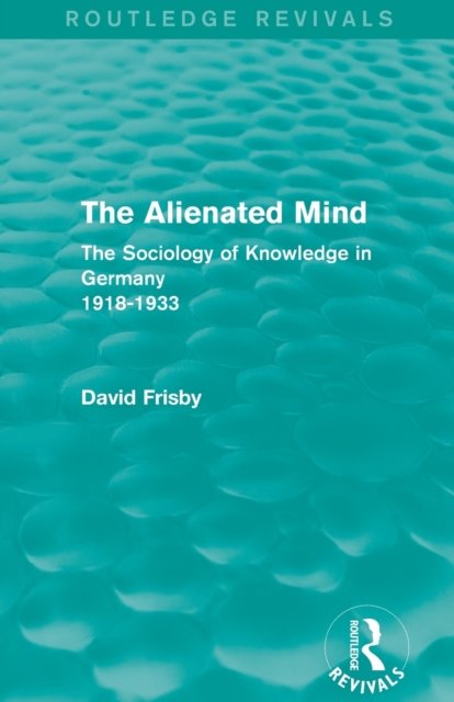 The Alienated Mind (Routledge Revivals)